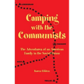 Camping with the Communists: The Adventures of an American Family in the Soviet Union