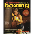 Gleason's Gym Total Body Boxing Workout for Women: A 4-Week Head-To-Toe Makeover