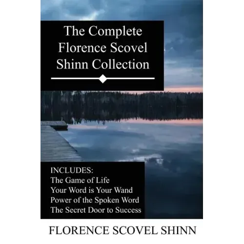 The Complete Florence Scovel Shinn Collection