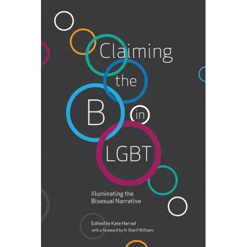 Claiming the B in LGBT: Illuminating the Bisexual Narrative