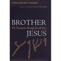 Brother Jesus: The Nazarene Through Jewish Eyes