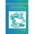Constructed Wetlands for Wastewater Treatment: Municipal, Industrial and Agricultural