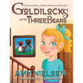 Goldilocks and the Three Bears: Understanding Autism Spectrum Disorder