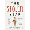 The Stolen Year: How Covid Changed Children's Lives, and Where We Go Now