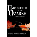 Endangered in the Ozarks: Inspired by Actual Events