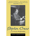 Stephen Crane: A Critical Biography