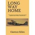 Long Way Home: The true story of an Australian lad's survival during the Japanese invasion of Rabaul in World War Two.