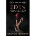 Eden: Biblical Fiction of the World's First Family