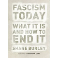 Fascism Today: What It Is and How to End It