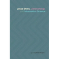 Jesse Shera, Librarianship, and Information Science