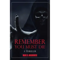 Remember You Must Die