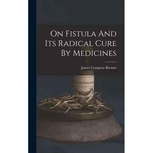 On Fistula And Its Radical Cure By Medicines
