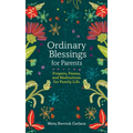 Ordinary Blessings for Parents: Prayers, Poems, and Meditations for Family Life