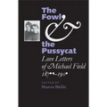 The Fowl and the Pussycat: Love Letters of Michael Field, 1876-1909