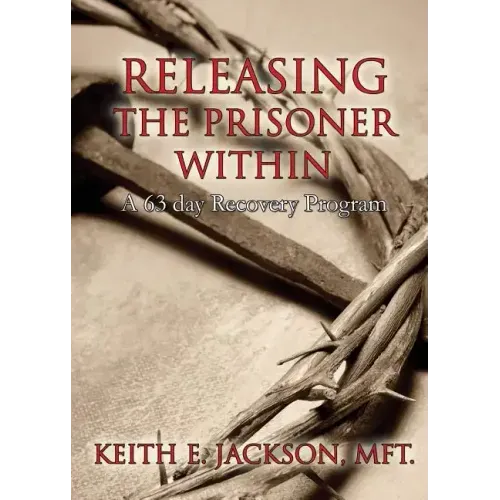 Releasing the Prisoner Within: A 63 Day Recovery Program