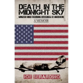Death in the Midnight Sky: Flying the Mighty Gunship in Combat: A Memoir