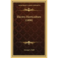 Electro-Horticulture (1898)