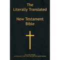 The Literally Translated New Testament Bible