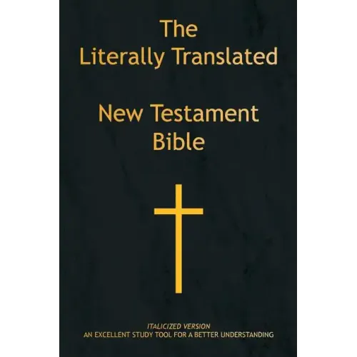 The Literally Translated New Testament Bible