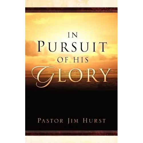 In Pursuit of His Glory