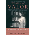 Woman of Valor: Margaret Sanger and the Birth Control Movement in America
