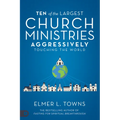 Ten of the Largest Church Ministries Aggressively Touching the World
