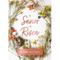 A Savior Is Risen: An Easter Devotional (40 Daily Devotions for Lent)