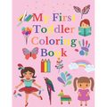 My First Toddler Coloring Book: Fun and Awesome Numbers, Letters, Shapes, Colors, and Animals, coloring activity book for girls 1-5, Easy Educational