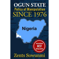 Ogun State: Policy of Manipulation since 1976: Policy of frustration since 1976