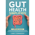 Gut Health Simplified: 7 Proven Hacks to Make Peace with Food, Achieve Mental Clarity, and Improve Your Overall Health from the Inside Out!
