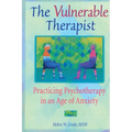 The Vulnerable Therapist: Practicing Psychotherapy in an Age of Anxiety
