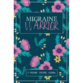 Migraine Warrior: A Daily Tracking Journal For Migraines and Chronic Headaches (Trigger Identification + Relief Log)