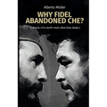 Why Fidel abandoned Che?