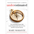 Underestimated: The Surprisingly Simple Shift to Quit Playing Small, Name the Fear, and Move Forward Anyway