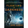Floating in Darkness: An Air Force Top Gun's True Story of Dogfights, Spaceflights, and Discovering Our Place in the Universe