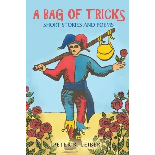 A Bag of Tricks: Short Stories and Poems