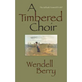 A Timbered Choir: The Sabbath Poems 1979-1997