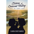 Sisters of Crescent Valley: Forget the Former Things