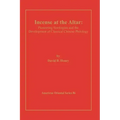 Incense at the Altar: Pioneering Sinologists and the Development of Classical Chinese Philology