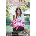 The Road to Gratitude: A Guide to Healing Body Mind Spirit Through Energy Medicine