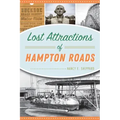 Lost Attractions of Hampton Roads