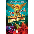 Dios de Lo Imposible: Manual De Oraciones De Poder
