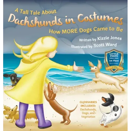 A Tall Tale About Dachshunds in Costumes (Hard Cover): How MORE Dogs Came to Be (Tall Tales # 3)