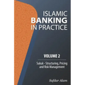 Islamic Banking in Practice, Volume 2: Sukuk
