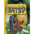Why Do We Need Bats?