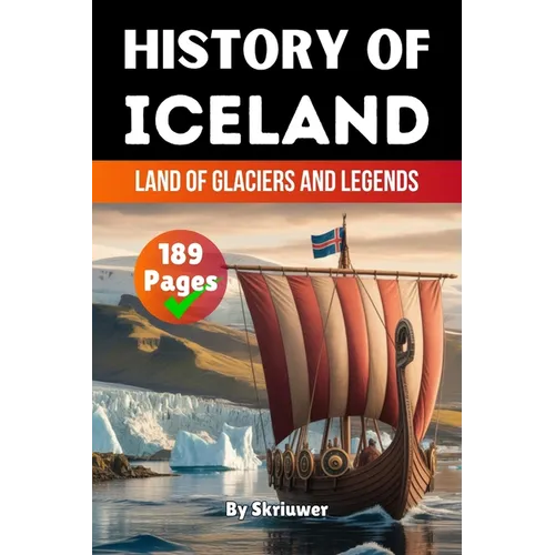 The History of Iceland: Land of Glaciers and Legends