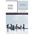 Island Rivers: Fresh Water and Place in Oceania
