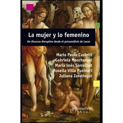 La mujer y lo femenino: Un discurso disruptivo desde el psicoanálisis de Lacan