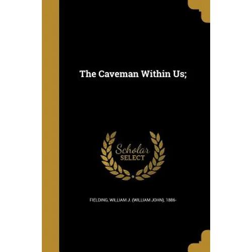 The Caveman Within Us;