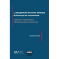LA RECUPERACIÓN DE ACTIVOS DERIVADOS DE LA CORRUPCIÓN TRANSNACIONAL. Estudio sobre su viabilidad según los ordenamientos jurídicos venezolano y suizo